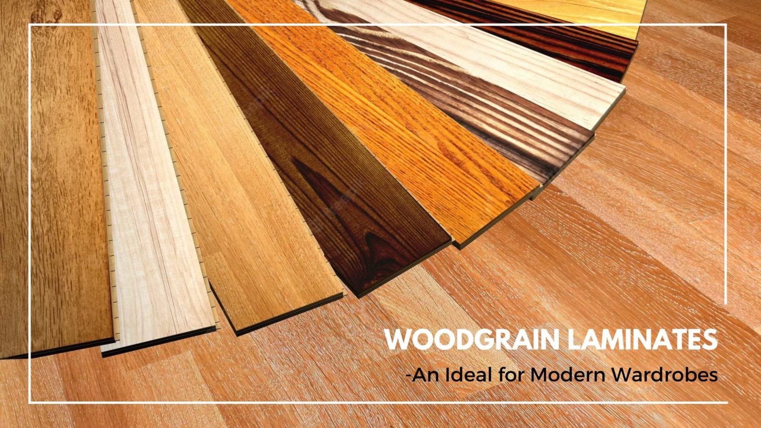 Woodgrain Laminates An Ideal for Modern Wardrobes